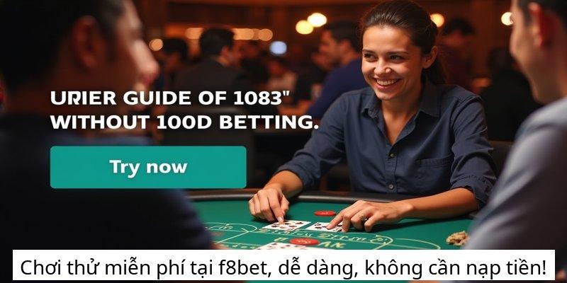 Chơi thử miễn phí tại f8bet, dễ dàng, không cần nạp tiền!